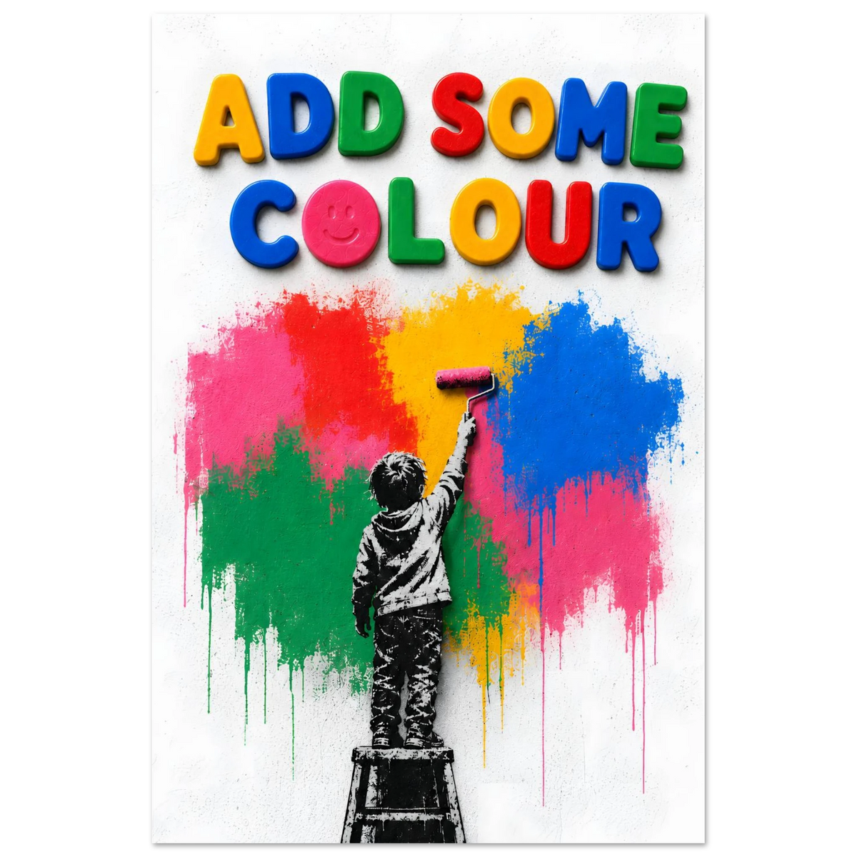 ADD SOME COLOUR wall art print shown on foam board