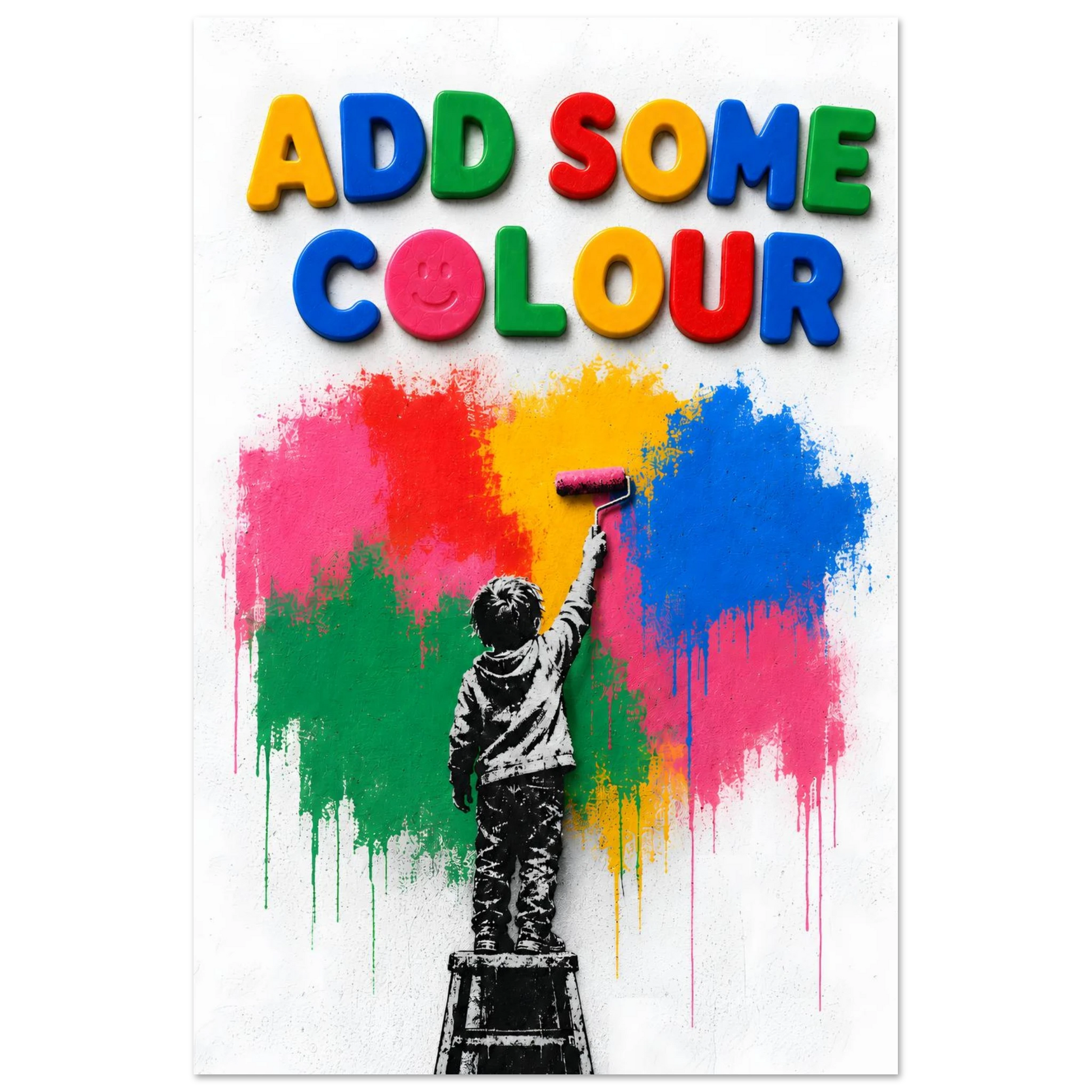 ADD SOME COLOUR wall art print shown on foam board