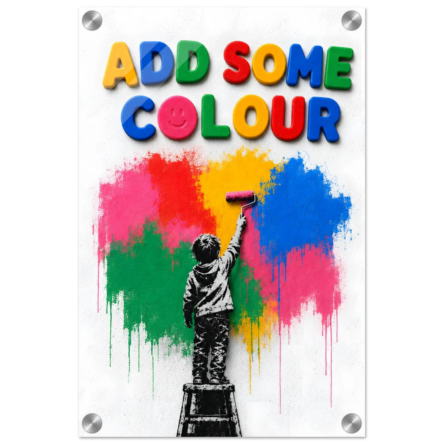 ADD SOME COLOUR wall art print shown on acrylic